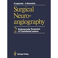 Surgical Neuroangiography: 2 Endovascular Treatment of Craniofacial Lesions Surgical Neuroangiography: 2 Endovascular Treatment of Craniofacial Lesions Hardcover Paperback Mass Market Paperback
