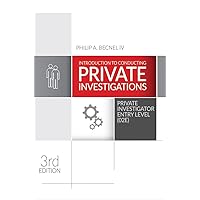 Introduction to Conducting Private Investigations: Private Investigator Entry Level (02E) (2022 Edition)