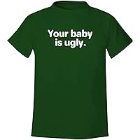 Your Baby is ugly - Men's Soft & Comfortable T-Shirt