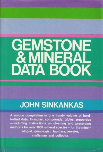 Gemstone & Mineral Data Book: A Compilation of Data, Recipes, Formulas and Instructions for the Mineralogist, Gemologist, Lapidary, Jeweler, Crafts...