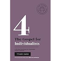 The Gospel for Individualists: A 40-Day Devotional for Passionate, Unique Creatives: (Enneagram Type 4) (Enneagram Series) The Gospel for Individualists: A 40-Day Devotional for Passionate, Unique Creatives: (Enneagram Type 4) (Enneagram Series) Paperback Kindle