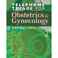 Telephone Triage for Obstetrics and Gynecology Telephone Triage for Obstetrics and Gynecology Paperback Kindle