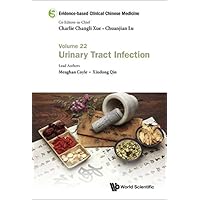 Evidence-based Clinical Chinese Medicine - Volume 22: Urinary Tract Infection Evidence-based Clinical Chinese Medicine - Volume 22: Urinary Tract Infection Kindle Hardcover Paperback