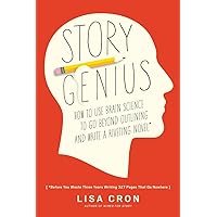 Story Genius: How to Use Brain Science to Go Beyond Outlining and Write a Riveting Novel (Before You Waste Three Years Writing 327 Pages That Go Nowhere) Story Genius: How to Use Brain Science to Go Beyond Outlining and Write a Riveting Novel (Before You Waste Three Years Writing 327 Pages That Go Nowhere) Paperback Audible Audiobook eTextbook