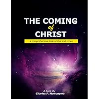 The Coming Of Christ | Revelation End Of Days |: End Times Christian Biblical Prophecy Made Easy | The Second Coming Of Christ | Eschatology