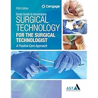 Study Guide with Lab Manual for the Association of Surgical Technologists' Surgical Technology for the Surgical Technologist: A Positive Care Approach, 5th Study Guide with Lab Manual for the Association of Surgical Technologists' Surgical Technology for the Surgical Technologist: A Positive Care Approach, 5th Paperback eTextbook Hardcover