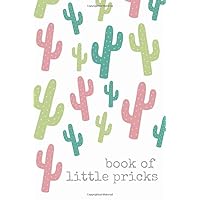 Book Of Little Pricks A 52 Week Diabetic Record Keeping Book: Diabetic Tracking Journal, Diabetic Carb Counting Log Book For Type 1 and 2, Colorful cactus (Diabetes And Nutrition) Book Of Little Pricks A 52 Week Diabetic Record Keeping Book: Diabetic Tracking Journal, Diabetic Carb Counting Log Book For Type 1 and 2, Colorful cactus (Diabetes And Nutrition) Paperback