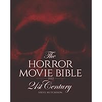 The Horror Movie Bible: 21st Century (2022 Edition) (Skull Books)