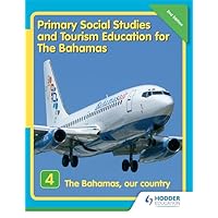 Primary Social Studies and Tourism Education for The Bahamas (Bk. 4) Primary Social Studies and Tourism Education for The Bahamas (Bk. 4) Paperback