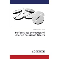 Performance Evaluation of Losartan Potassium Tablets Performance Evaluation of Losartan Potassium Tablets Paperback
