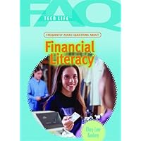 Frequently Asked Questions About Financial Literacy (FAQ: Teen Life) Frequently Asked Questions About Financial Literacy (FAQ: Teen Life) Library Binding