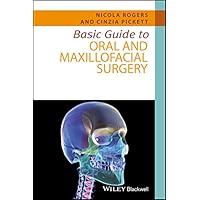 Basic Guide to Oral and Maxillofacial Surgery (Basic Guide Dentistry Series)