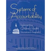 Systems of Accountability: Implementing Children's Health Insurance Programs Systems of Accountability: Implementing Children's Health Insurance Programs Paperback