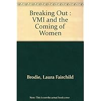 Breaking Out : VMI and the Coming of Women Breaking Out : VMI and the Coming of Women Kindle Hardcover Paperback