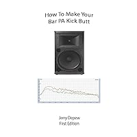 How to Make Your Bar PA Kick Butt How to Make Your Bar PA Kick Butt Paperback Kindle