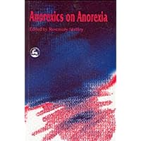 Anorexics on Anorexia Anorexics on Anorexia Kindle Paperback