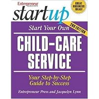 Start Your Own Child-Care Service Start Your Own Child-Care Service Paperback