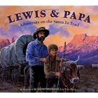 Lewis & Papa: Adventure On the Santa Fe Trail Lewis & Papa: Adventure On the Santa Fe Trail Hardcover