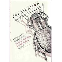 Eradication of Exotic Pests: Analysis with Case Histories Eradication of Exotic Pests: Analysis with Case Histories Hardcover