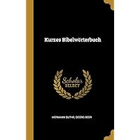 Kurzes Bibelwörterbuch (German Edition) Kurzes Bibelwörterbuch (German Edition) Hardcover Paperback