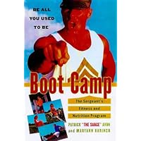 Boot Camp: Be All You Used to Be The Sergeant's Fitness and Nutrition Program Boot Camp: Be All You Used to Be The Sergeant's Fitness and Nutrition Program Paperback