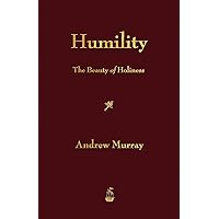 Humility: The Beauty of Holiness Humility: The Beauty of Holiness Paperback Hardcover