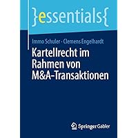 Kartellrecht im Rahmen von M&A-Transaktionen (essentials) (German Edition) Kartellrecht im Rahmen von M&A-Transaktionen (essentials) (German Edition) Paperback