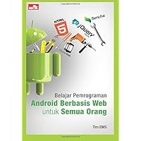 Belajar Pemrograman Android Berbasis Web untuk Semua Orang (Indonesian Edition)