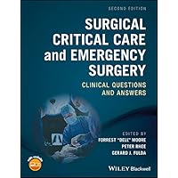Surgical Critical Care and Emergency Surgery: Clinical Questions and Answers Surgical Critical Care and Emergency Surgery: Clinical Questions and Answers Kindle Paperback