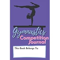 Gymnastics Competition Journal: A Tracking Notebook for Competitive Gymnast's Meets