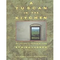 A Tuscan in the Kitchen: Recipes and Tales from My Home A Tuscan in the Kitchen: Recipes and Tales from My Home Hardcover Kindle