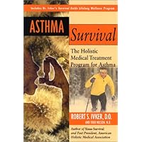 Asthma Survival: The Holistic Medical Treatment Program for Asthma Asthma Survival: The Holistic Medical Treatment Program for Asthma Paperback