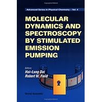 MOLECULAR DYNAMICS AND SPECTROSCOPY BY STIMULATED EMISSION PUMPING (Advanced Series in Physical Chemistry, 4) MOLECULAR DYNAMICS AND SPECTROSCOPY BY STIMULATED EMISSION PUMPING (Advanced Series in Physical Chemistry, 4) Hardcover Paperback