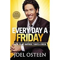 Every Day a Friday: How to Be Happier 7 Days a Week Every Day a Friday: How to Be Happier 7 Days a Week Hardcover Kindle Audible Audiobook Paperback Audio CD