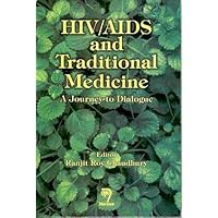 HIV/AIDS and Traditional Medicine: A Journey to Dialogue HIV/AIDS and Traditional Medicine: A Journey to Dialogue Hardcover