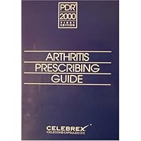 PDR 2000: Arthritis Prescribing Guide (First Edition)