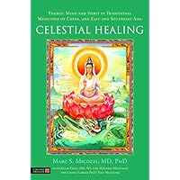 Celestial Healing: Energy, Mind and Spirit in Traditional Medicines of China, and East and Southeast Asia Celestial Healing: Energy, Mind and Spirit in Traditional Medicines of China, and East and Southeast Asia Kindle Hardcover Paperback