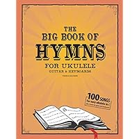 The Big Book of Hymns for Ukulele, Guitar & Keyboard