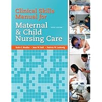 Clinical Skills Manual for Maternal & Child Nursing Care Clinical Skills Manual for Maternal & Child Nursing Care Paperback