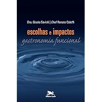 Escolhas e impactos - Gastronomia funcional (Portuguese Edition) Escolhas e impactos - Gastronomia funcional (Portuguese Edition) Paperback