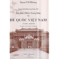 Truoc Khi Bao Lut Tran Toi Bao Dai - Tran Trong Kim va DE QUOC VIET NAM 9/3/1945 - 30/8/1945