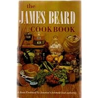 THE JAMES BEARD COOKBOOK In Collaboration with Isabel E. Callvert THE JAMES BEARD COOKBOOK In Collaboration with Isabel E. Callvert Hardcover