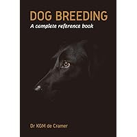 Dog Breeding: A complete reference book