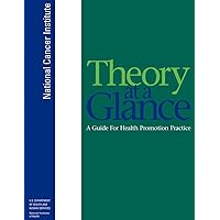 Theory at a Glance: A Guide for Health Promotion Practice Theory at a Glance: A Guide for Health Promotion Practice Paperback