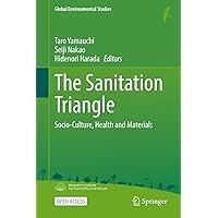 The Sanitation Triangle: Socio-Culture, Health and Materials (Global Environmental Studies) The Sanitation Triangle: Socio-Culture, Health and Materials (Global Environmental Studies) Kindle Hardcover Paperback