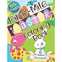 Dino Mite Easter Coloring Book for Toddlers & Preschoolers: GIANT Dinosaur + Easter Bunny + Easter Egg Coloring Book for Boys & Girls Ages 2-4: Perfect Activity Book For Basket Stuffers Dino Mite Easter Coloring Book for Toddlers & Preschoolers: GIANT Dinosaur + Easter Bunny + Easter Egg Coloring Book for Boys & Girls Ages 2-4: Perfect Activity Book For Basket Stuffers Paperback