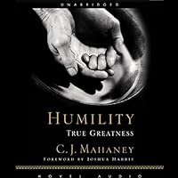 Humility: True Greatness Humility: True Greatness Hardcover Audible Audiobook Kindle Audio CD