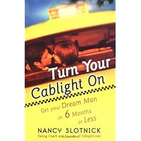 Turn Your Cablight On: Get Your Dream Man in 6 Months or Less Turn Your Cablight On: Get Your Dream Man in 6 Months or Less Hardcover