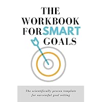 The workbook for SMART goals - the scientifically proven template for successful goal setting: SMART goal setting templates with guided questions, tips and examples (Growth Tools) The workbook for SMART goals - the scientifically proven template for successful goal setting: SMART goal setting templates with guided questions, tips and examples (Growth Tools) Kindle Paperback