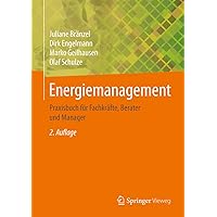 Energiemanagement: Praxisbuch für Fachkräfte, Berater und Manager (German Edition) Energiemanagement: Praxisbuch für Fachkräfte, Berater und Manager (German Edition) Hardcover